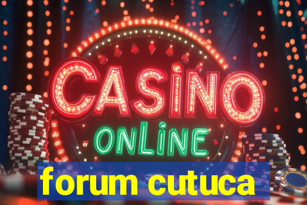 forum cutuca